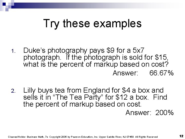 Try these examples 1. Duke’s photography pays $9 for a 5 x 7 photograph.