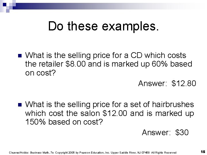 Do these examples. n What is the selling price for a CD which costs