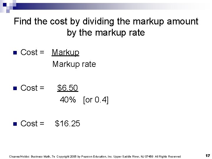 Find the cost by dividing the markup amount by the markup rate n Cost