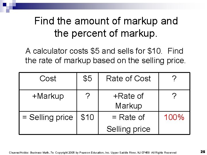 Find the amount of markup and the percent of markup. A calculator costs $5