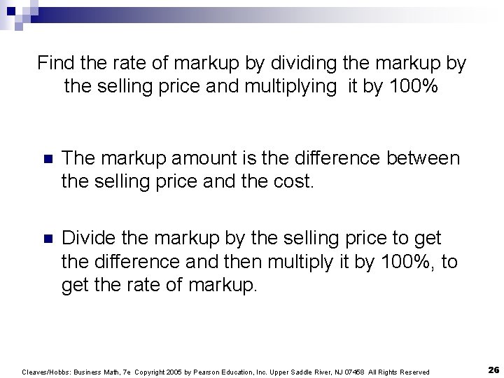 Find the rate of markup by dividing the markup by the selling price and