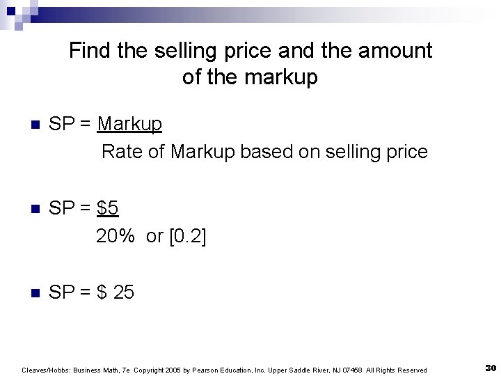 Find the selling price and the amount of the markup n SP = Markup