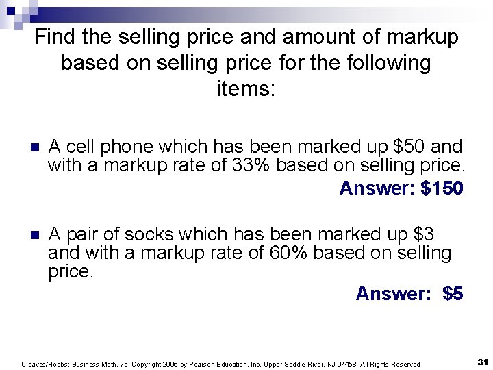 Find the selling price and amount of markup based on selling price for the