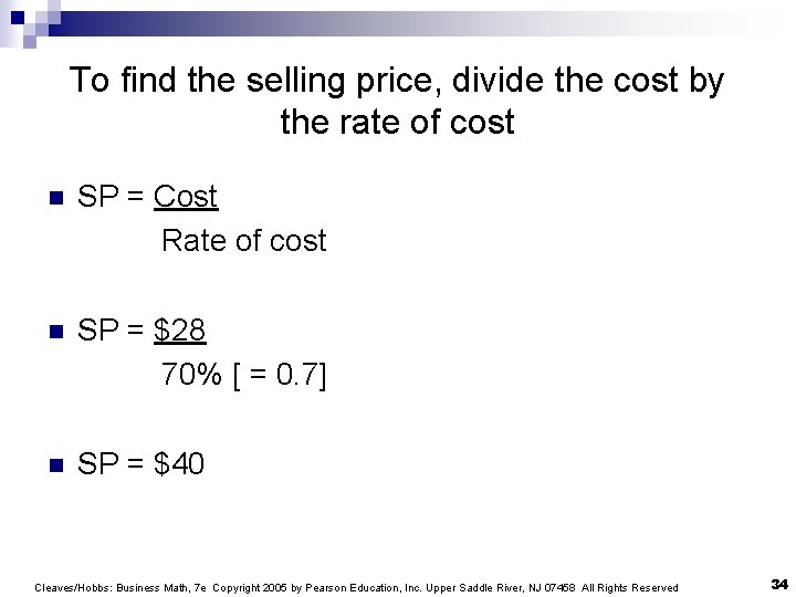 To find the selling price, divide the cost by the rate of cost n