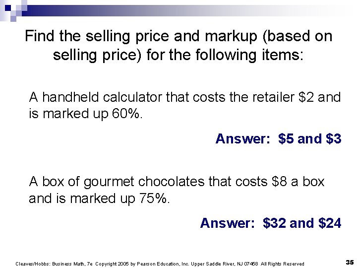 Find the selling price and markup (based on selling price) for the following items: