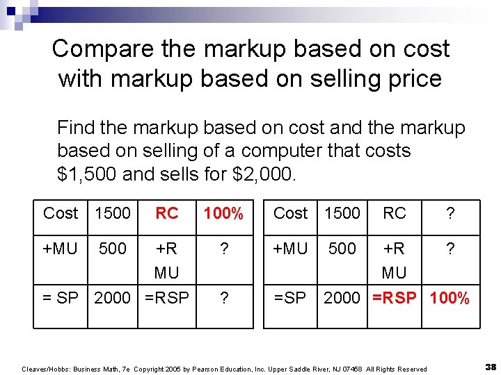 Compare the markup based on cost with markup based on selling price Find the