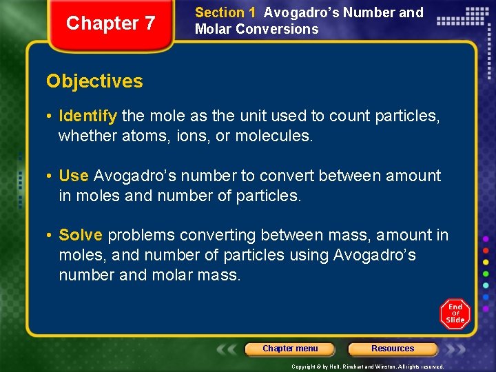 Chapter 7 Section 1 Avogadro’s Number and Molar Conversions Objectives • Identify the mole