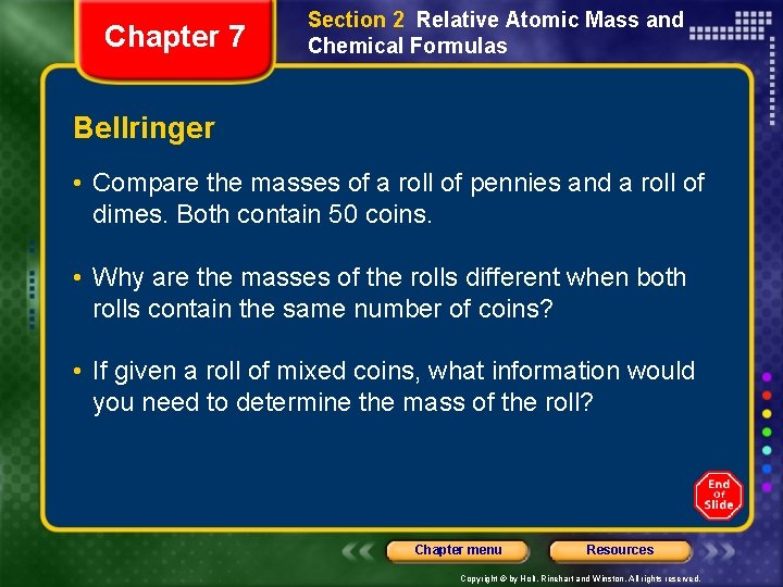 Chapter 7 Section 2 Relative Atomic Mass and Chemical Formulas Bellringer • Compare the