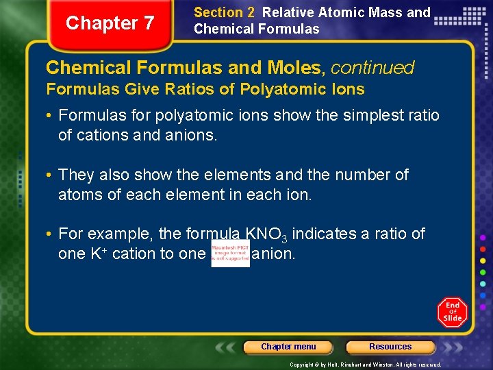 Chapter 7 Section 2 Relative Atomic Mass and Chemical Formulas and Moles, continued Formulas