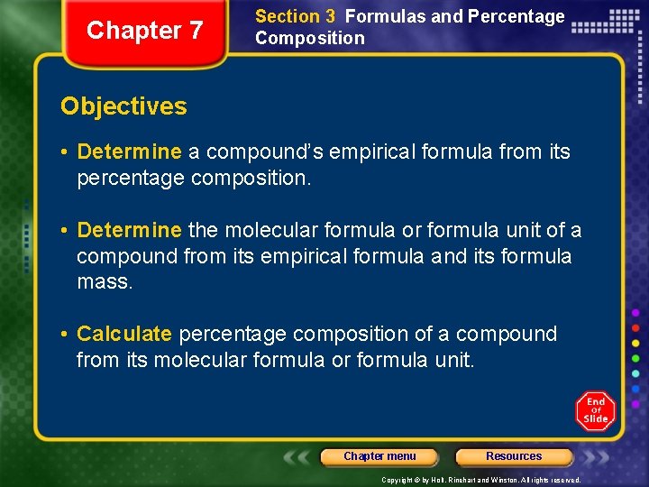 Chapter 7 Section 3 Formulas and Percentage Composition Objectives • Determine a compound’s empirical