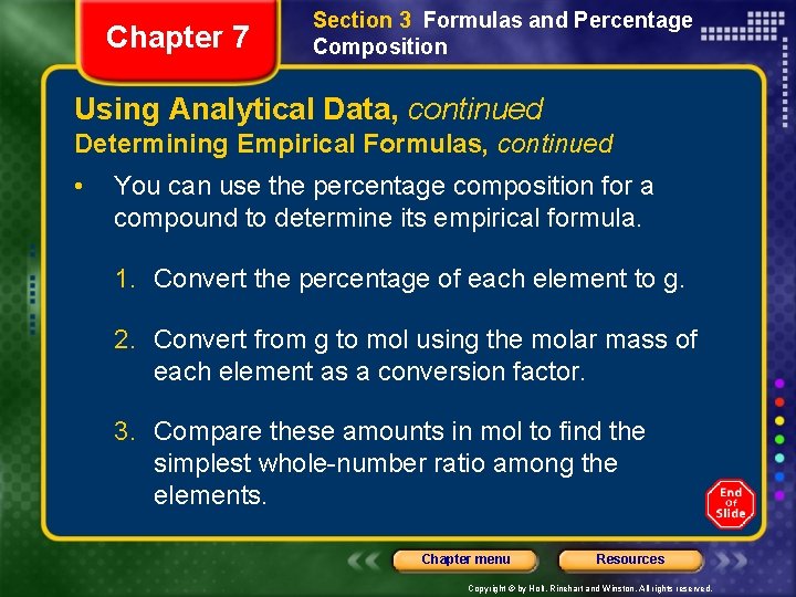 Chapter 7 Section 3 Formulas and Percentage Composition Using Analytical Data, continued Determining Empirical