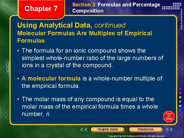 Chapter 7 Section 3 Formulas and Percentage Composition Using Analytical Data, continued Molecular Formulas