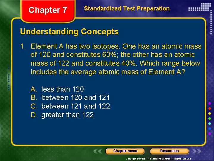 Chapter 7 Standardized Test Preparation Understanding Concepts 1. Element A has two isotopes. One