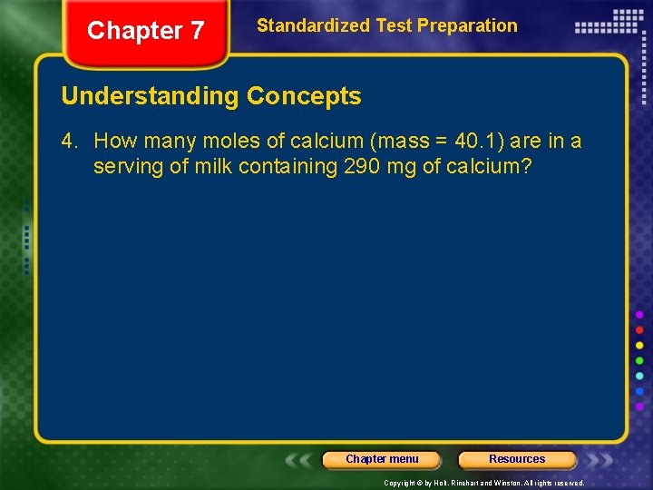 Chapter 7 Standardized Test Preparation Understanding Concepts 4. How many moles of calcium (mass