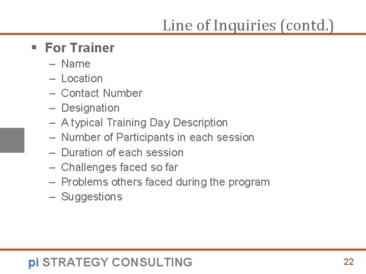 Line of Inquiries (contd. ) § For Trainer – – – – – Name
