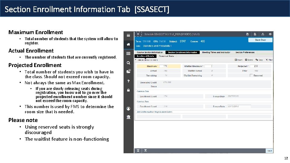 Section Enrollment Information Tab [SSASECT] Maximum Enrollment • Total number of students that the