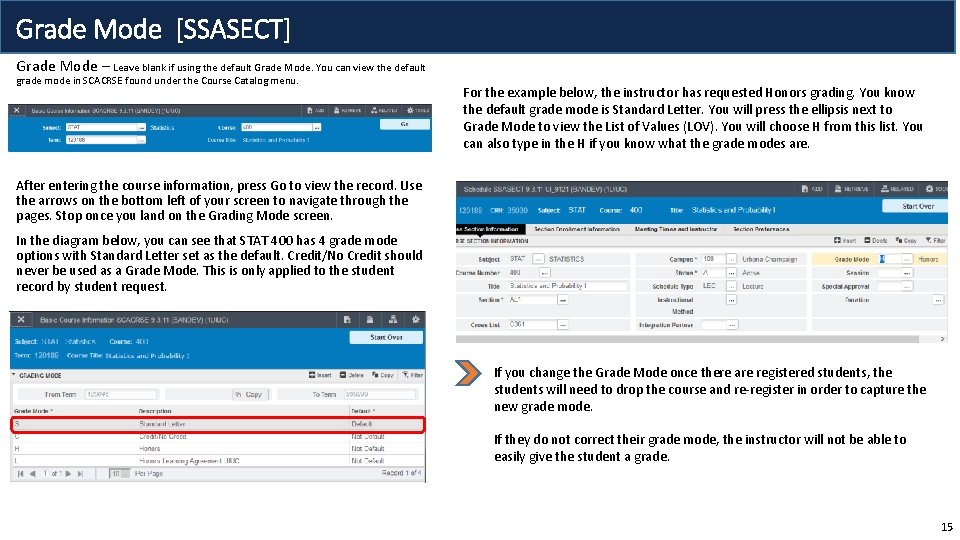 Grade Mode [SSASECT] Grade Mode – Leave blank if using the default Grade Mode.