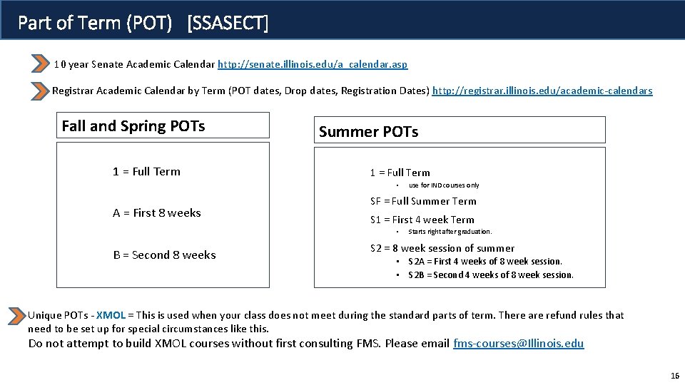 Part of Term (POT) [SSASECT] 10 year Senate Academic Calendar http: //senate. illinois. edu/a_calendar.