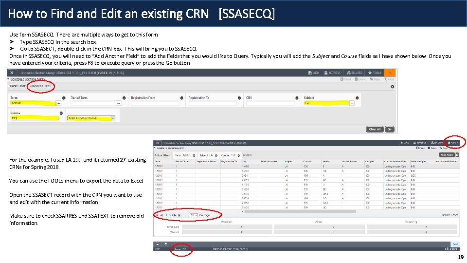 How to Find and Edit an existing CRN [SSASECQ] Use form SSASECQ. There are