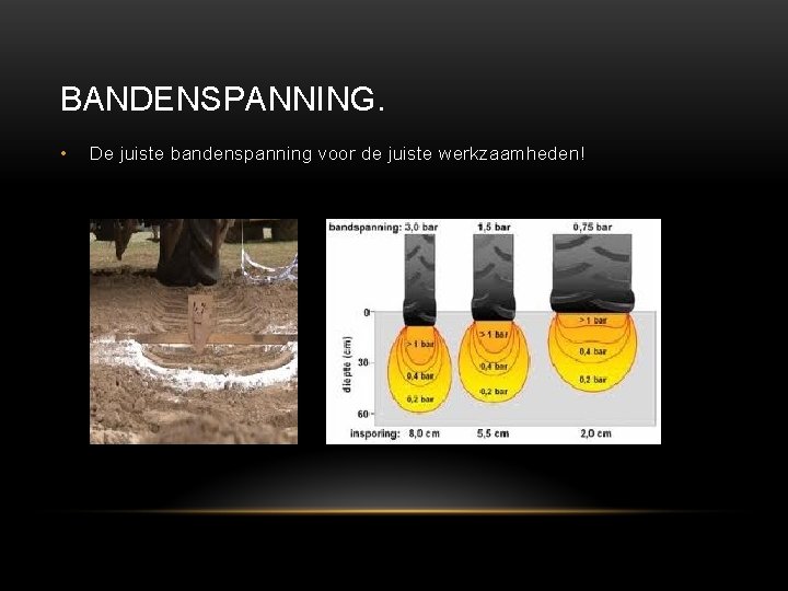 BANDENSPANNING. • De juiste bandenspanning voor de juiste werkzaamheden! 