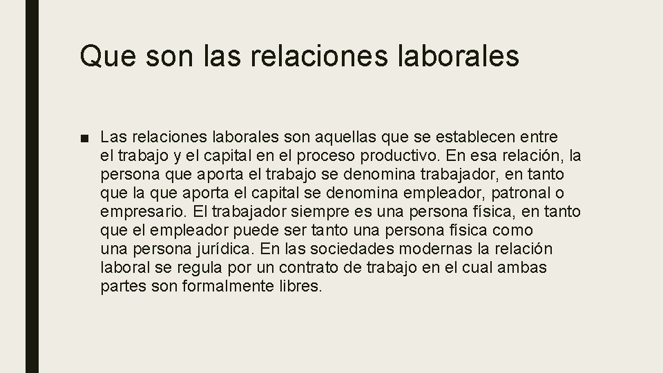 Que son las relaciones laborales ■ Las relaciones laborales son aquellas que se establecen