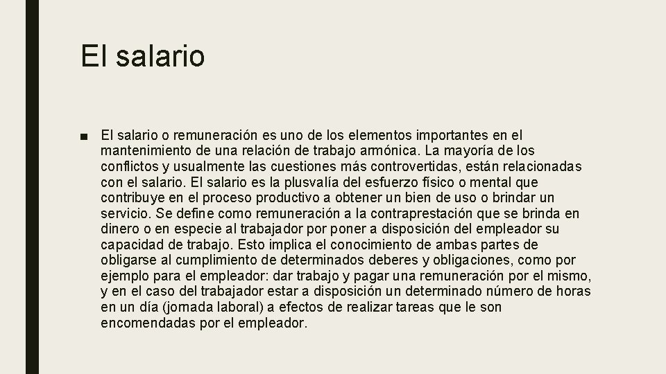 El salario ■ El salario o remuneración es uno de los elementos importantes en