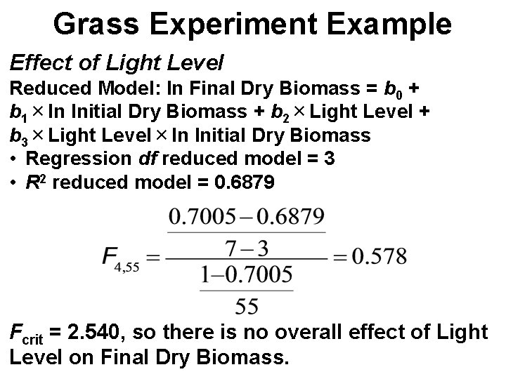 Grass Experiment Example Effect of Light Level Reduced Model: ln Final Dry Biomass =