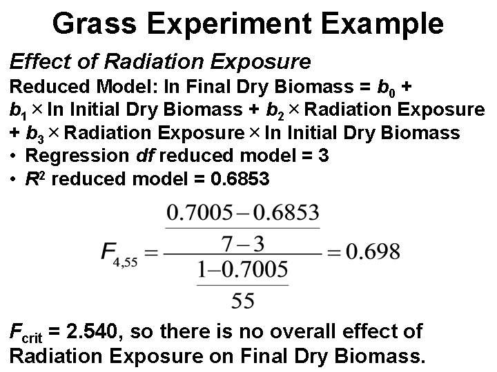 Grass Experiment Example Effect of Radiation Exposure Reduced Model: ln Final Dry Biomass =