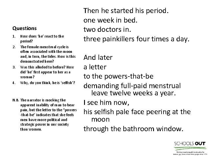 Questions 1. 2. 3. 4. How does ‘he’ react to the period? The female