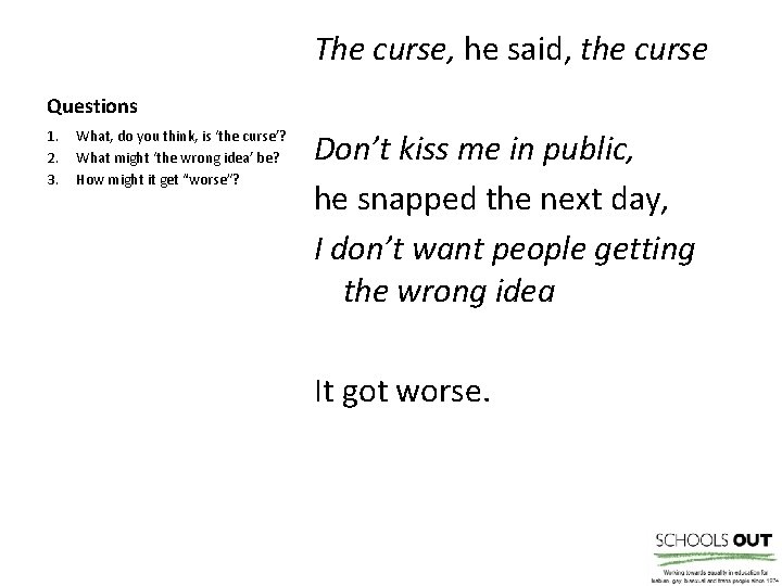 The curse, he said, the curse Questions 1. 2. 3. What, do you think,