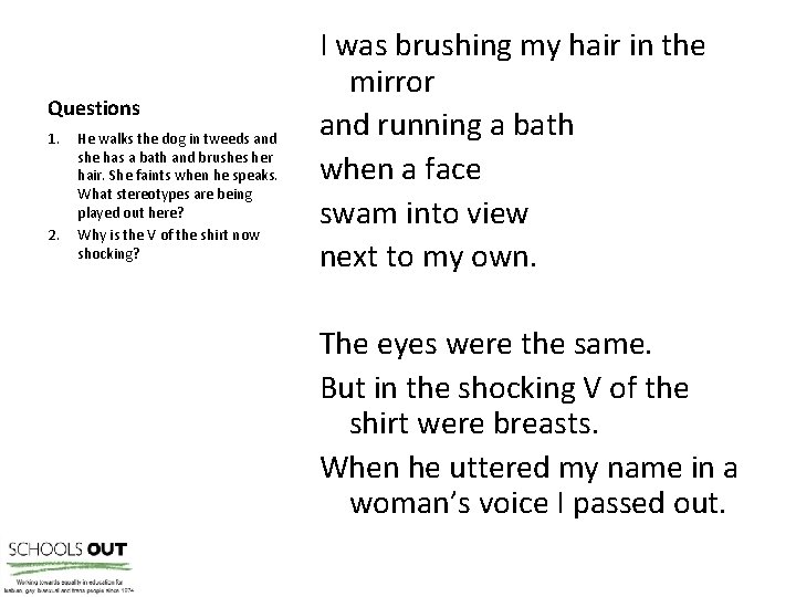 Questions 1. 2. He walks the dog in tweeds and she has a bath