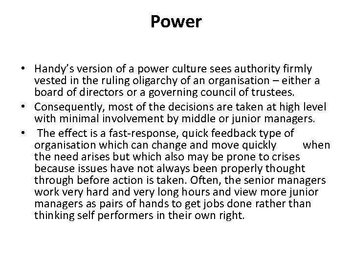Power • Handy’s version of a power culture sees authority firmly vested in the