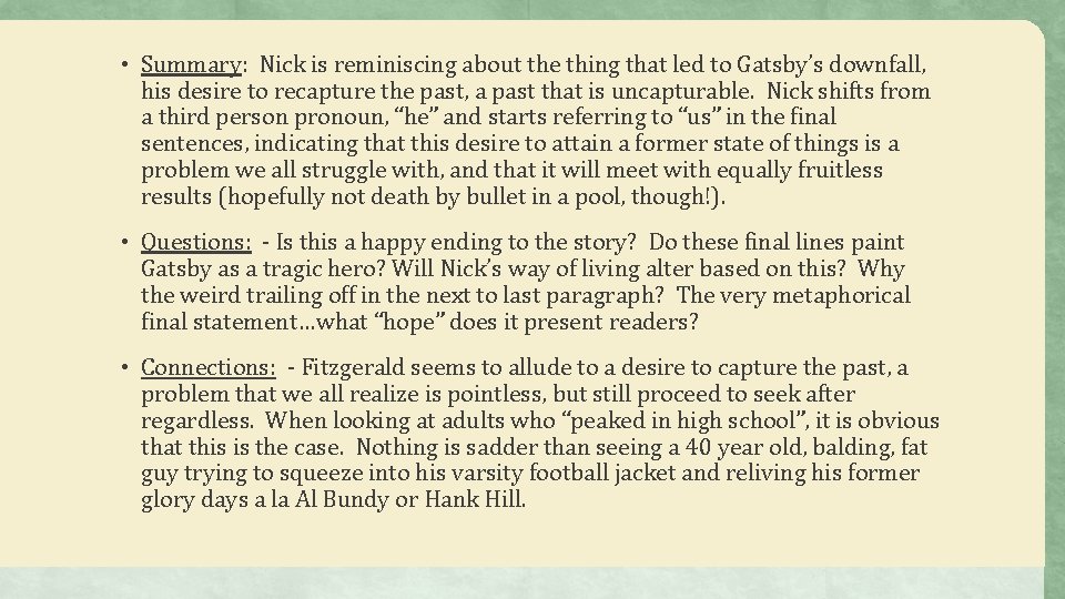  • Summary: Nick is reminiscing about the thing that led to Gatsby’s downfall,