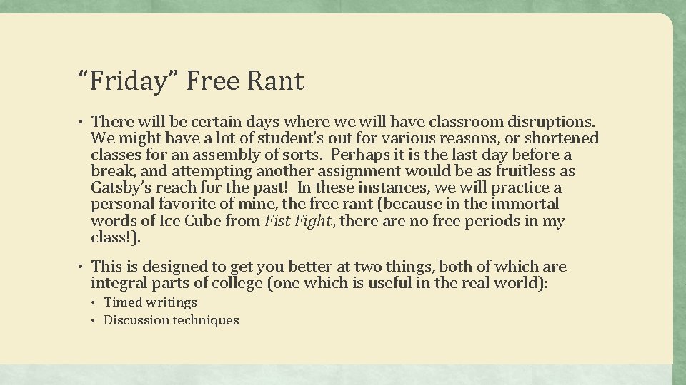 “Friday” Free Rant • There will be certain days where we will have classroom