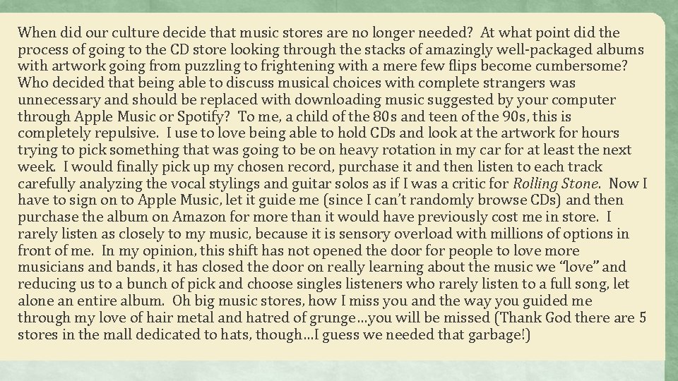 When did our culture decide that music stores are no longer needed? At what