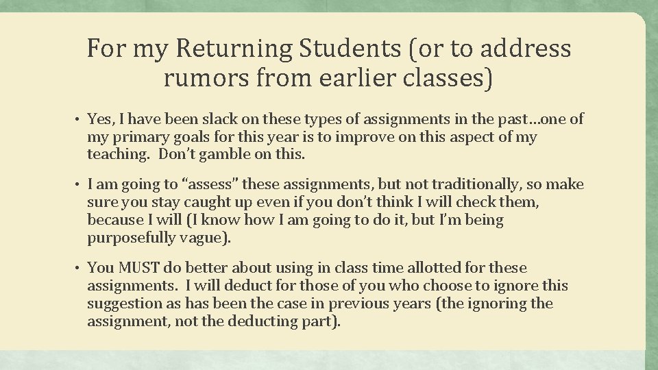 For my Returning Students (or to address rumors from earlier classes) • Yes, I