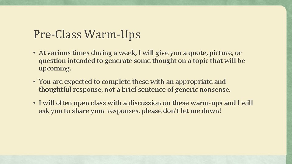 Pre-Class Warm-Ups • At various times during a week, I will give you a