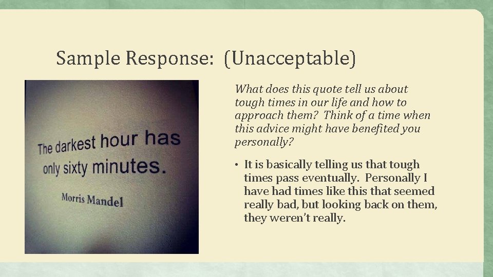 Sample Response: (Unacceptable) What does this quote tell us about tough times in our