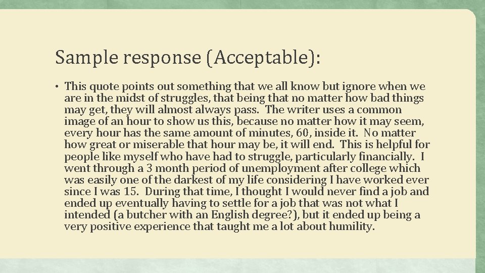 Sample response (Acceptable): • This quote points out something that we all know but