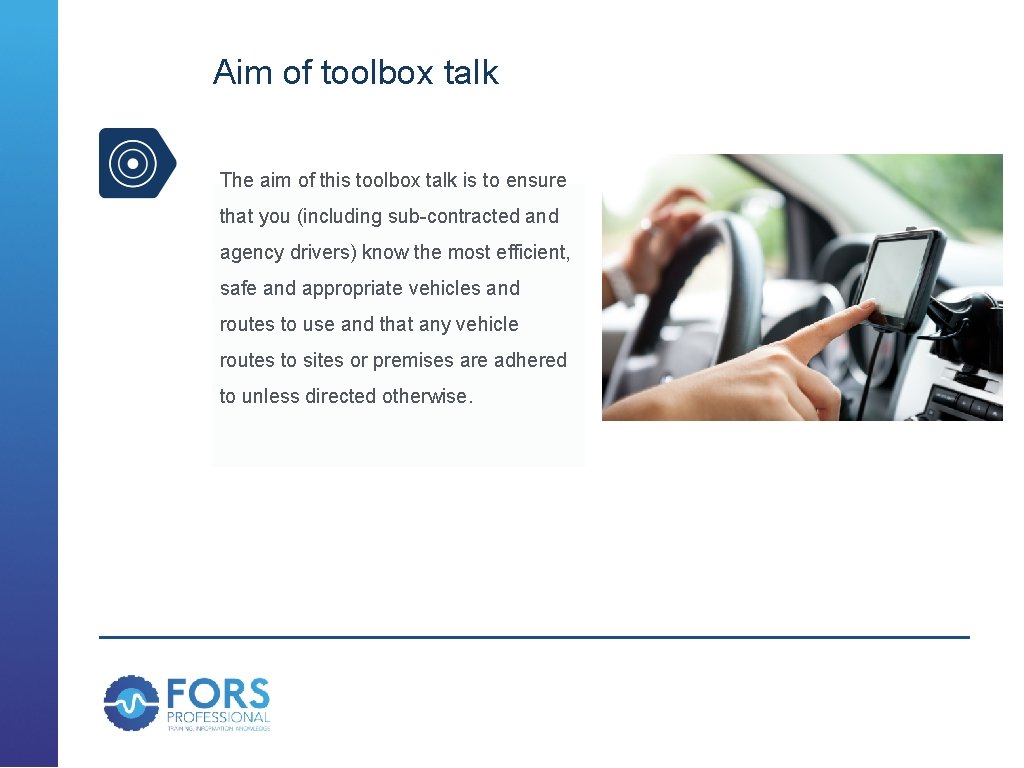 Aim of toolbox talk The aim of this toolbox talk is to ensure that