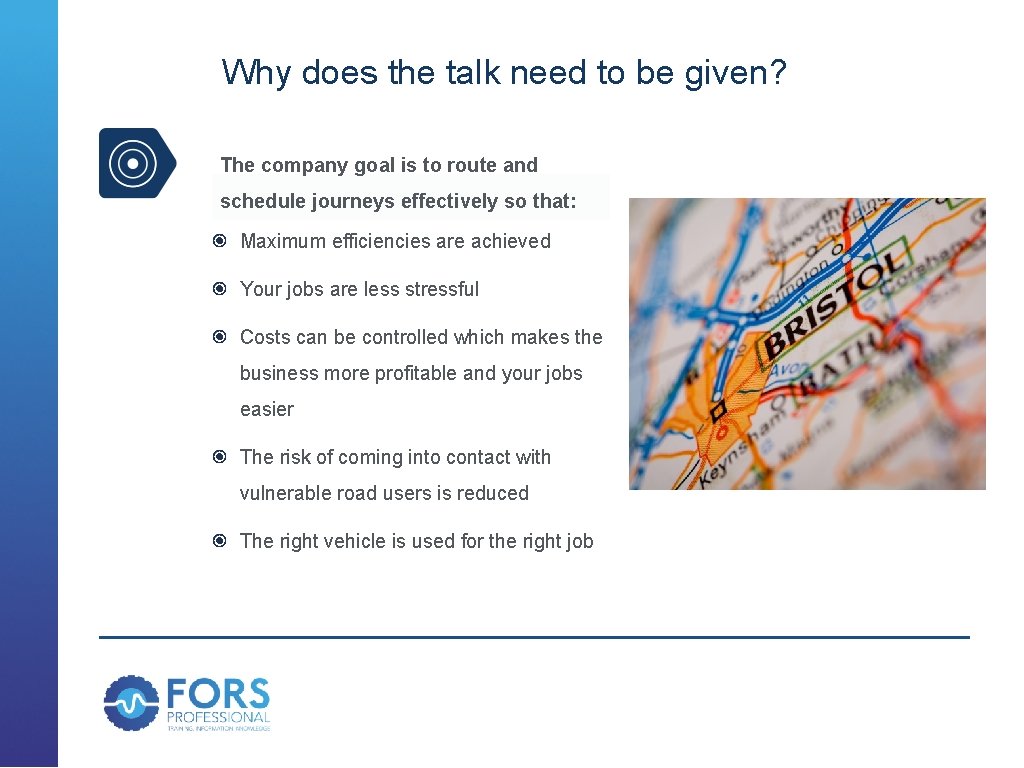 Why does the talk need to be given? The company goal is to route