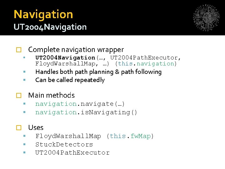 Navigation UT 2004 Navigation Complete navigation wrapper � UT 2004 Navigation(…, UT 2004 Path.