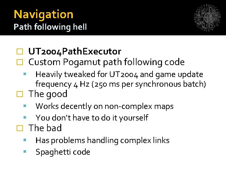Navigation Path following hell � UT 2004 Path. Executor � Custom Pogamut path following