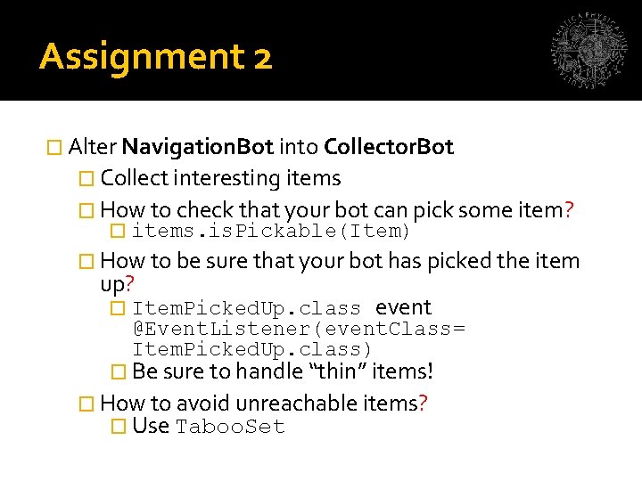 Assignment 2 � Alter Navigation. Bot into Collector. Bot � Collect interesting items �