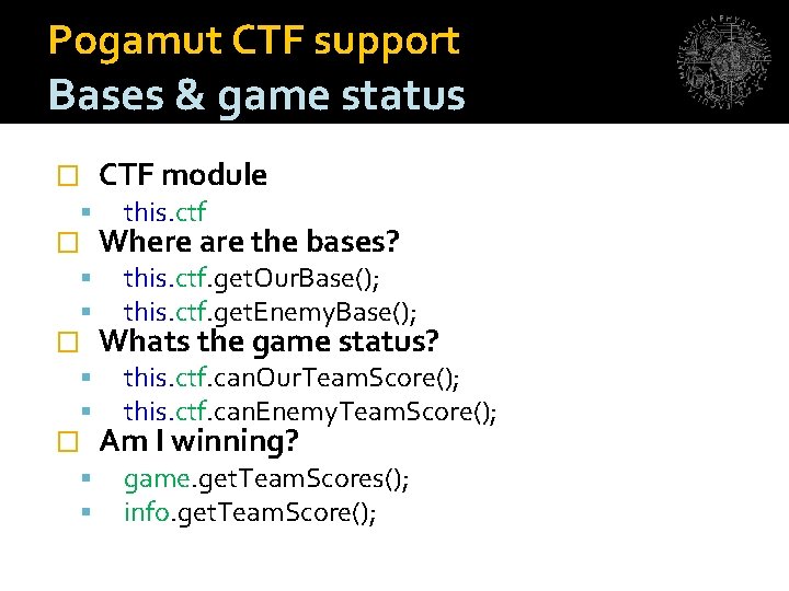 Pogamut CTF support Bases & game status � CTF module this. ctf � Where