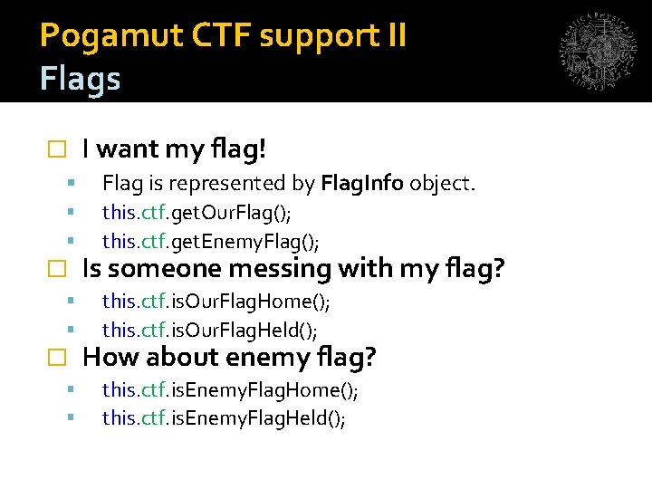 Pogamut CTF support II Flags � I want my flag! Flag is represented by