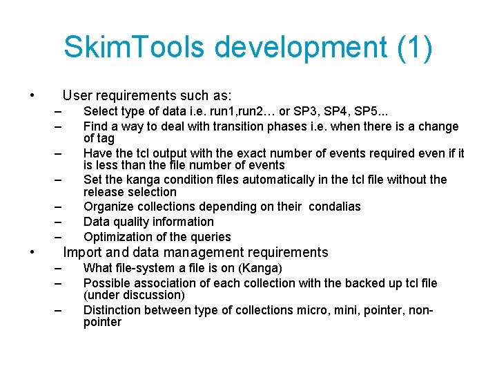 Skim. Tools development (1) • User requirements such as: – – – – •