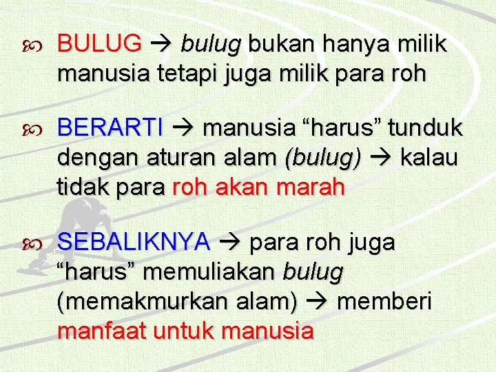  BULUG bulug bukan hanya milik manusia tetapi juga milik para roh BERARTI manusia