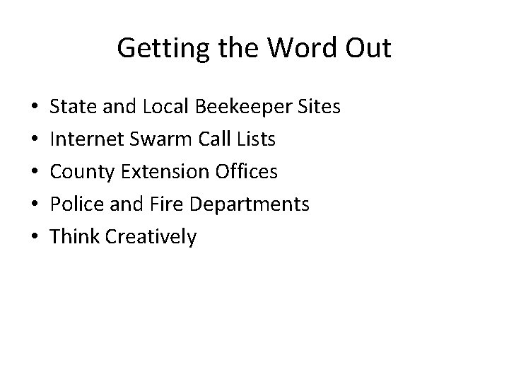 Getting the Word Out • • • State and Local Beekeeper Sites Internet Swarm