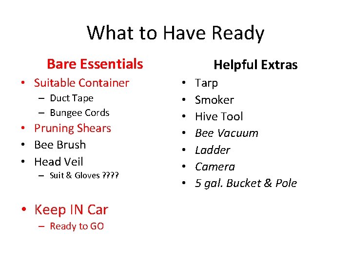 What to Have Ready Bare Essentials • Suitable Container – Duct Tape – Bungee